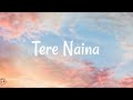 My Name Is Khan Tere Naina Lyrics Video