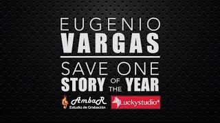 Save One - Story Of The Year - Eugenio Vargas