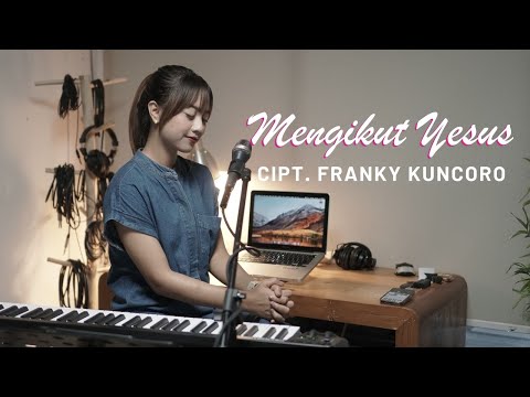 MENGIKUT YESUS - Cipt. FRANKY KUNCORO | COVER BY MICHELA THEA