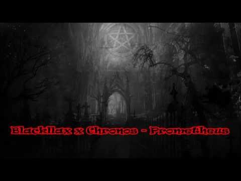 Blackllax X Chronos - Prometheus (Original Mix)