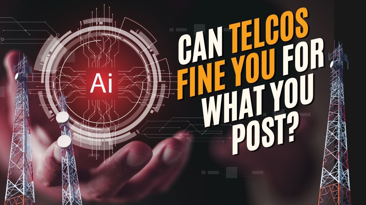 Can Telcos FINE You for What You Post?