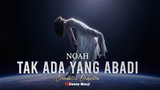 Download lagu NOAH – Tak Ada Yang Abadi (Orchestral Cover) | Versi Orchestra yang Bikin Merinding 🎻🕯️ mp3