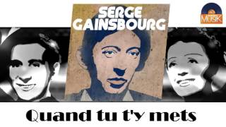 Serge Gainsbourg - Quand tu t&#39;y mets (HD) Officiel Seniors Musik