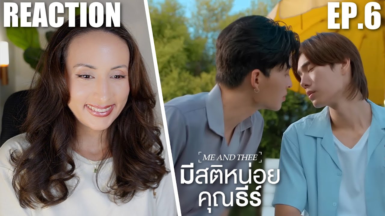 มีสติหน่อยคุณธีร์ Me and Thee | EP.6 REACTION | PondPhuwin PerthSanta WilliamEst