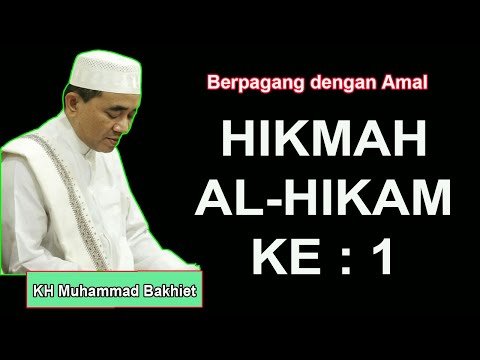 HIKMAH AL-HIKAM KE : 1 ~  KH Muhammad Bakhiet