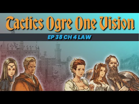 Tactics Ogre LUCT One Vision Let's Play Ep. 38 The TRUTH about Tactics Ogre