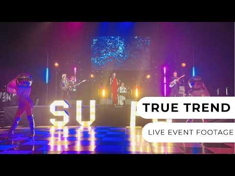 True Trend - Live Event Footage