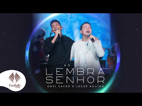 Davi Sacer e Jessé Aguiar | Lembra Senhor [Clipe Oficial]