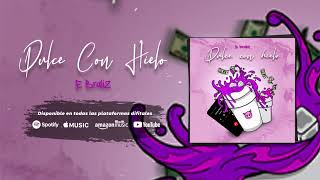 ❌Dulce Con Hielo | E Braliz (Audio Official) (Corridos 2022)💎