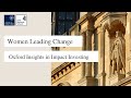 Women Leading Change Oxford Insights In Impact Investing