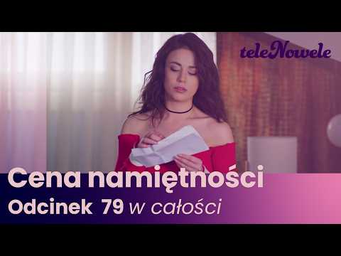 Cena Namiętności | Odcinek 79 | Cały odcinek po polsku