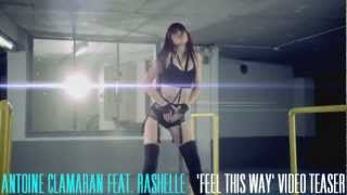 ANTOINE CLAMARAN feat RASHELLE - teaser officiel FEEL THIS WAY