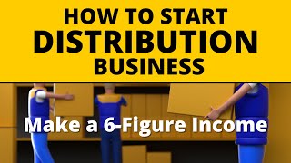 How to Start a Distribution Business for Beginners