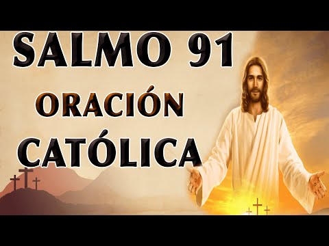 SALMO 91 ORACIÓN CATÓLICA