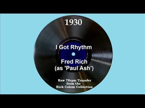 1930 Fred Rich (as ‘Paul Ash’) - I Got Rhythm (Smith Ballew, vocal)