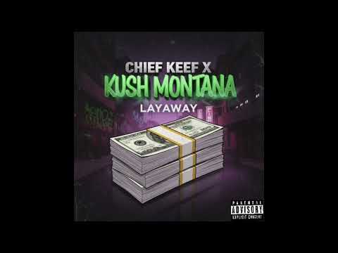 Chief Keef Ft OG Kush Montana - Layaway  