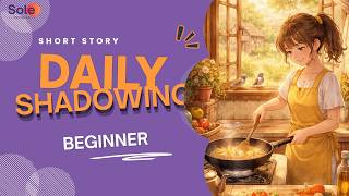 Ep17- Dinner Time - (Bữa tối)| Slow English for Shadowing |  | Beginner (A1–A2)