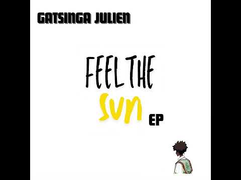 Feel The Sun by GATSINGA Julien X Logan Joe X Rugamba