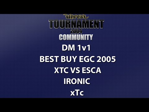 UT2004 DM 1v1 - Best Buy EGC 2005 - xTc vs esca - Ironic - xTc