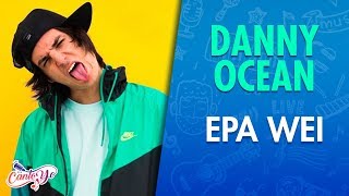 Danny Ocean - Epa Wei (Official Music Video) Karaoke | Canto Yo