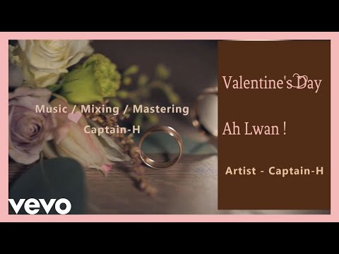Captain-H - Valentine's Day A Lwan! (Official Lyric Video)