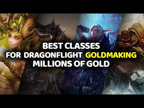 Best Classes For Goldmaking In Dragonflight | WoW Goldmaking