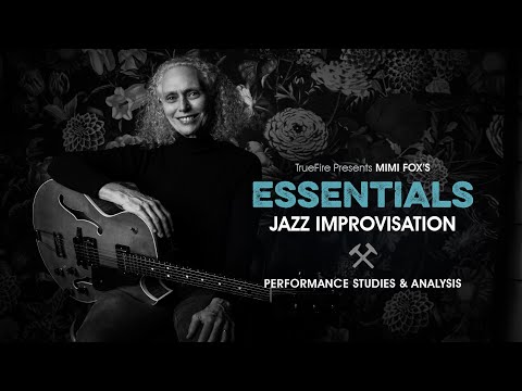 🎸 Mimi Fox Guitar Lessons - Essentials: Jazz Improv - Introduction - TrueFire