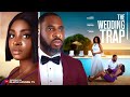 THE WEDDING TRAP LATEST NOLLYWOOD MOVIE 2025