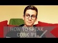 How To Speak Cork: Lesson #1