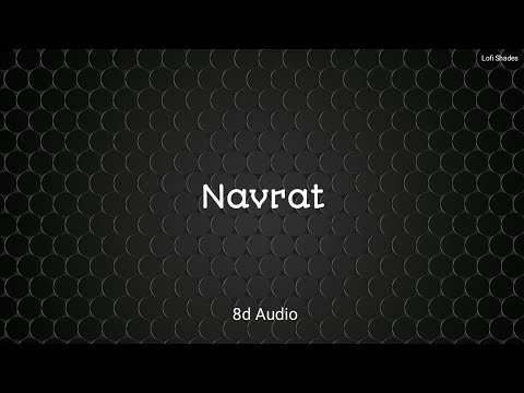 Navrat - Navli Navratri | Gujarati Garba 3d 8D Song