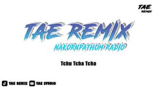 Download lagu Tchu Cha Cha - BUSTEC MEGA STYELE - [ TAE REMIX ] mp3