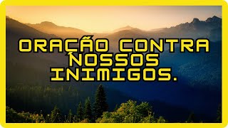 ? ORAÇÃO ? PARA PEDIR ?️ PROTEÇÃO ?️ CONTRA OS ? INIMIGOS ?