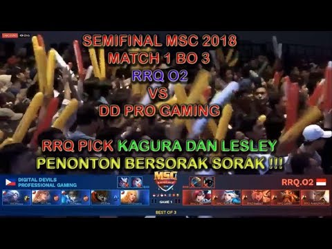 RRQ O2 VS DD PRO GAMING | SEMIFINAL MSC 2018 | MATCH 1 BO3 | TUTURU PAKE LESLEY PENONTON BERSORAK !!