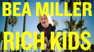 Bea Miller - Rich Kids (New Song!)
