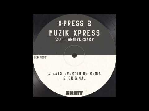 X-Press 2 - Muzik Xpress (Skylark Remix)