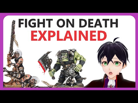Explaining All Aspects of FIGHT ON DEATH in 40K 10th ed Until You Can’t Get It Wrong