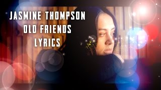 Jasmine Thompson ★ Old Friends (Official Lyrics)