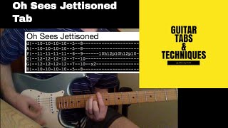 Oh Sees Jettisoned Guitar Lesson Tutorial With Tabs