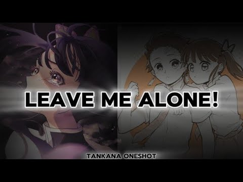 Leave me alone!/Tankana Oneshot/Onshot demon slayer texting story