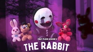 FNAF Plush Season 2: Episode 8: The Rabbit