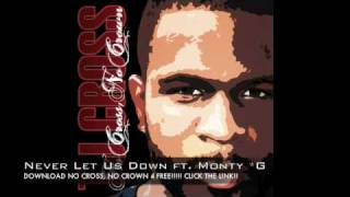 Never Let Us Down - TJ Cross ft. Monty *G