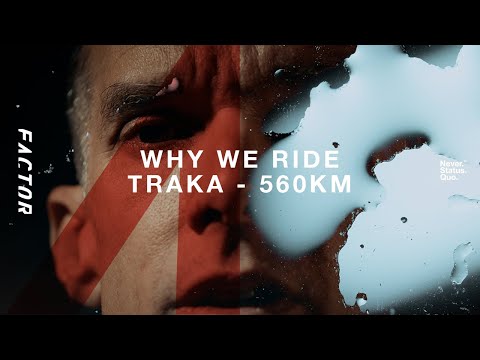 WHY WE RIDE - TRAKA 560 KM
