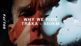 WHY WE RIDE - TRAKA 560 KM