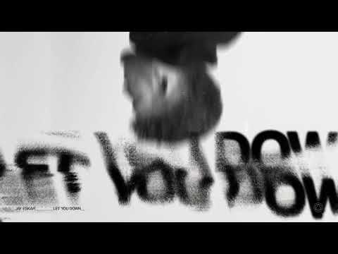 Jay Eskar  - Let You Down (Official Video)