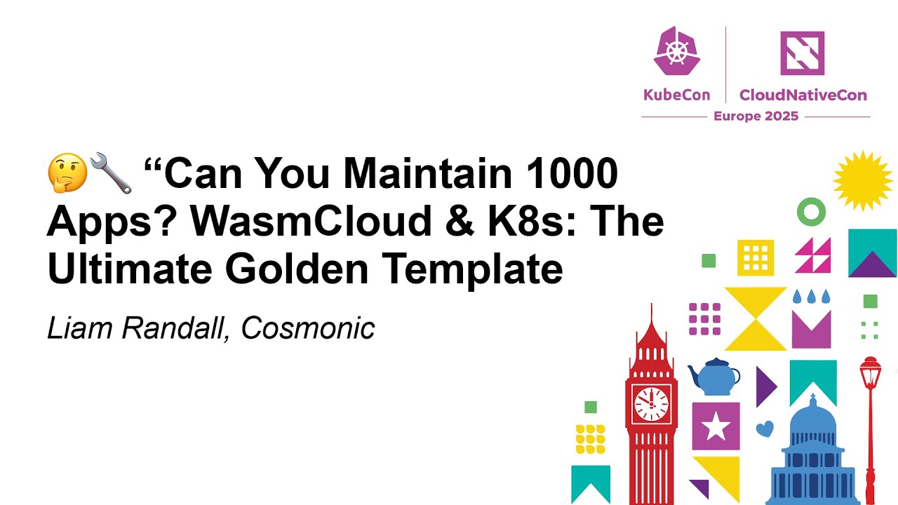 Can You Maintain 1000 Apps? WasmCloud & K8s: The Ultimate Golden Template - Liam Randall, Cosmonic