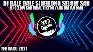 Download lagu DJ BALE BALE SINGKONG SELOW SAD JEDAG JEDUG TIKTOK VIRAL FULL BASS TERBARU 2021 mp3