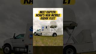 Meet RAPTOR: NOAA’s New Mobile Radar Fleet #noaa  #weather  #storms