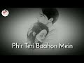 Phir Teri Baahon Mein | Lyrical Sad Love Status | P R I N C E