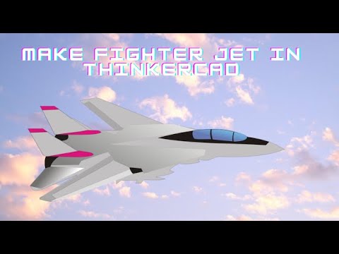 How To Make Fighter Jet In Thinkercad