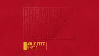 4B x TEEZ - Whistle [PREMIERE CLASSE 001]
